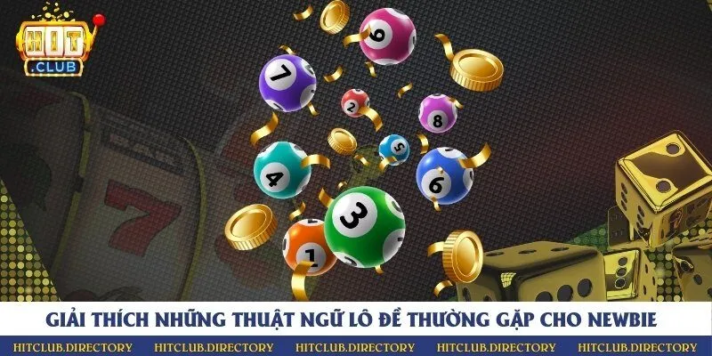 Giải thích những thuật ngữ lô đề thường gặp cho newbie